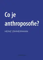 Co je anthroposofie? - Zimmermann Heinz