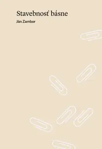 Stavebnosť básne - Ján Zambor