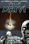 Živí mrtví 9 - Smutek nás pozůstalých - Robert Kirkman, Charlie Adlard, Cliff Rathburn