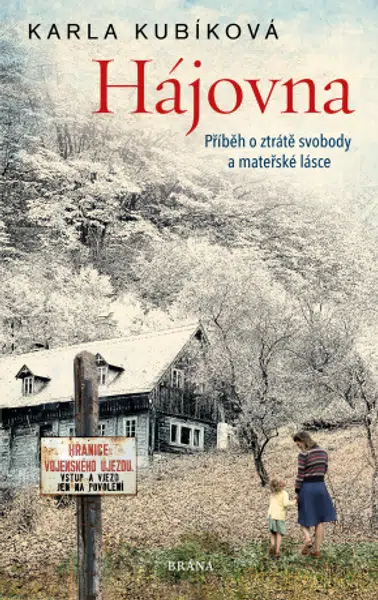 Hájovna - Příběh o ztrátě svobody a mateřské lásce - Karla Kubíková - e-kniha