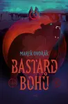Bastard bohů - Marek Dvořák