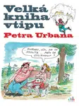 Velká kniha vtipu - Petr Urban - Petr Urban - e-kniha