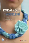 Korálkové kouzlení - Marie Kielbusová