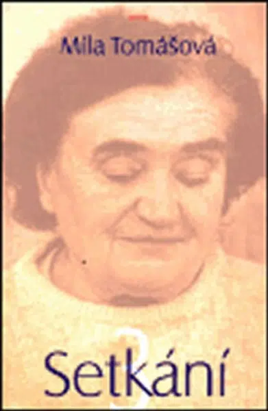Setkání 3 - Míla Tomášová