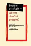 Sociální patologie - Miroslav Antl, Blahoslav Kraus, Václav Bělík, Marie Herynková, Stanislava Svoboda Hoferková