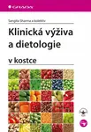 Klinická výživa a dietologie v kostce - Sharma Sangita