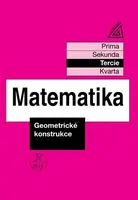 Matematika pro nižší třídy víceletých gymnázií - Geometrické konstrukce (tercie) - Jiří Herman