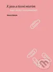 K jasu a tiesni mierim - Matúš Mikšík