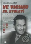 Ve vichru 20. století - Jaroslav Tomčík