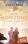 Dem Horizont so nah - Jessica Koch - kniha z kategorie Společenská beletrie
