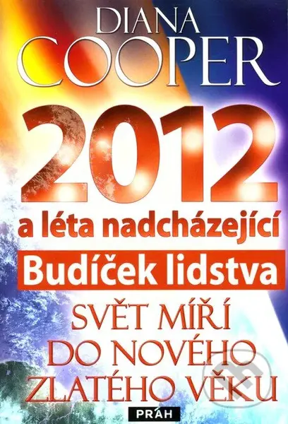 2012 - Budíček lidstva (Svět míří do nového Zlatého věku) - kniha z kategorie Spiritualita