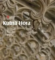 Kutná Hora - Aleš Pospíšil, Šárka Koukalová, Petr Macek, Michaela Ottová - kniha z kategorie Dějiny architektury