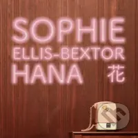 Sophie Ellis-Bextor: Hana - Sophie Ellis-Bextor