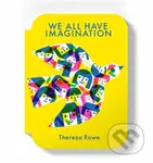 We all have imagination - Thereza Rowe - kniha z kategorie Pro děti