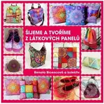 Šijeme a tvoříme z látkových panelů - Renata Bicencová - kniha z kategorie Šití