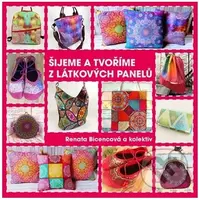 Šijeme a tvoříme z látkových panelů - Renata Bicencová - kniha z kategorie Šití