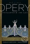 Dějiny opery (Posledních čtyřista  let.) - Carolyn Abbateová - kniha z kategorie Dějiny a teorie umění
