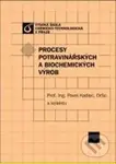 Procesy potravinářských a biochemických výrob - Pavel Kadlec a kolektív - kniha z kategorie Vysoké školy