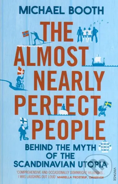 The Almost Nearly Perfect People - Michael Booth