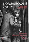 Normalizované životy (Podle televizního cyklu "Příběhy 20. století") - kniha z kategorie Historie