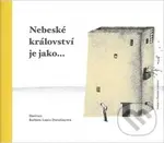 Nebeské království je jako... - Barbora Lanča Dorušincová