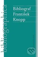 Bibliograf František Knopp - Pavel Janáček, Petr Šámal, Aleš Zach - kniha z kategorie Životopisy