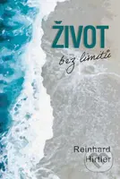 Život bez limitů - Reinhard Hirtler - kniha z kategorie Duchovní život
