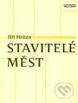 Stavitelé měst - Jiří Hrůza - kniha z kategorie Umění, design a architektura