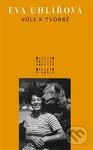 Vůle k tvorbě - Eva Uhlířová - kniha z kategorie Umění, design a architektura