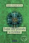 Tajné síly přírody a člověka - Karel Weinfurter