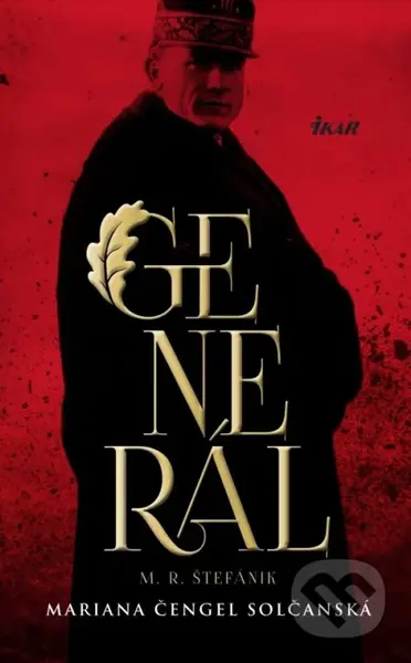 Generál M.R. Štefánik - Mariana Čengel Solčanská - kniha z kategorie Beletrie
