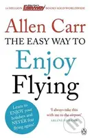 The Easy Way to Enjoy Flying - Allen Carr - kniha z kategorie Psychologie
