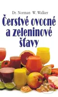 Čerstvé ovocné a zeleninové šťavy - Norman W. Walker - kniha z kategorie Podle potraviny