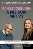 Ráno sa zobudím a nie som mŕtvy (Rozhovory o láske a sexe, o bohu a smrti, ale aj o Trumpovi a populačnej explózii) - kniha z kategorie Rozhovory