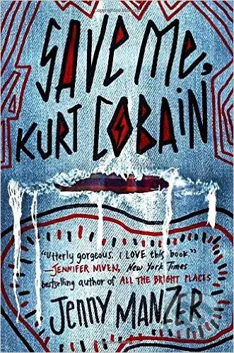 Save Me, Kurt Cobain - Jenny Manzer - kniha z kategorie Beletrie pro děti