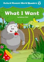 Oxford Phonics World 1: Reader What i Want - Kathryn O´Dell - kniha z kategorie 1. stupeň