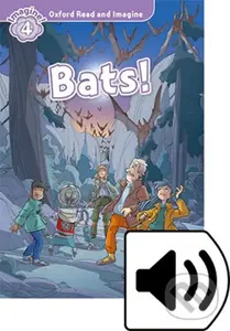 Oxford Read and Imagine: Level 4 - Bats! with Audio Mp3 Pack - Paul Shipton