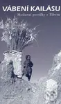 Vábení Kailásu (Moderní povídky z Tibetu) - Taši Dawa,19.21 Sebo, Alai, Ma Ťien, Ma Jüan - kniha z kategorie Beletrie