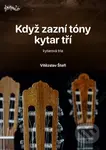 Když zazní tóny kytar tří (kytarová škola) - Vítězslav Štefl - kniha z kategorie Škola hraní