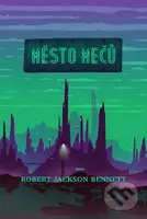Město mečů - Robert Jackson Bennett - kniha z kategorie Sci-fi a fantasy