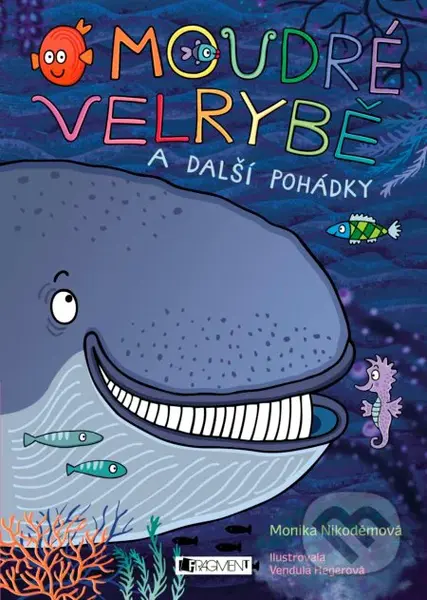 O moudré velrybě a další pohádky - Monika Nikodémová, Vendula Hegerová (ilustrátor) - kniha z kategorie Pohádky
