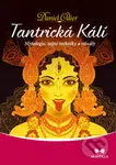 Tantrická Kálí (Mytologie, tajné techniky a rituály) - kniha z kategorie Vztahy a rodina