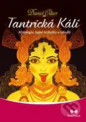 Tantrická Kálí (Mytologie, tajné techniky a rituály) - kniha z kategorie Vztahy a rodina