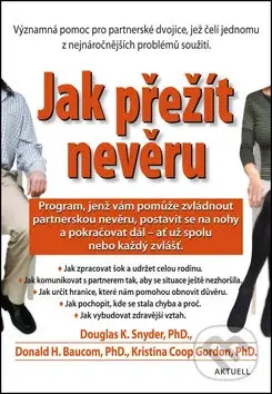 Jak přežít nevěru (Program, jenž vám pomůže zvládnout partnerskou nevěru, postavit se na nohy a pokračovat dál),Jak přežít nevěru (Program, jenž vám p