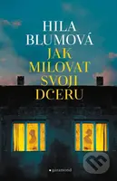Jak milovat svoji dceru - Hila Blum - kniha z kategorie Beletrie pro děti