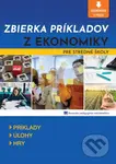 Zbierka príkladov z ekonomiky pre stredné školy - M. Jakubeková, E. Hartmannová, S. Kúrňavová - kniha z kategorie Střední školy