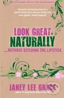 Look Great Naturally... Without Ditching the lipstick - kniha z kategorie Motivace a seberozvoj