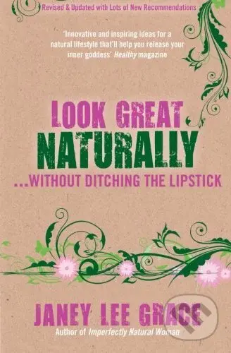 Look Great Naturally... Without Ditching the lipstick - kniha z kategorie Motivace a seberozvoj