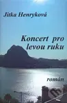 Koncert pro levou ruku - Jitka Henryková