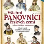 Všichni panovníci českých zemí - od roku 623 po současnost - kniha z kategorie Encyklopedie